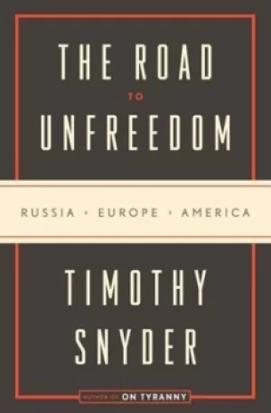 Image of The road to unfreedom by Timothy Snyder