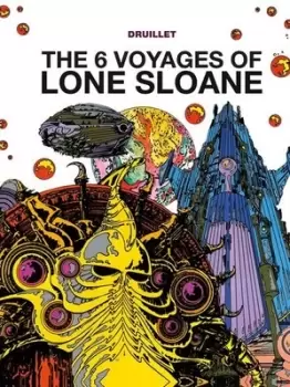 Image of The 6 voyages of Lone Sloane by Philippe Druillet