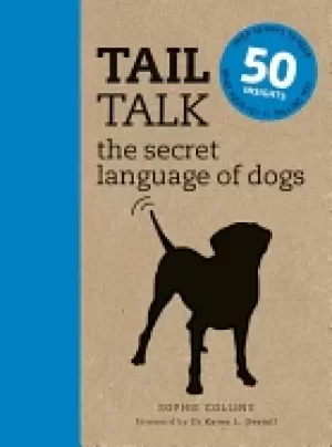 Image of tail talk the secret language of dogs