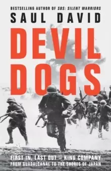 Image of Devil Dogs : First in, Last out - King Company from Guadalcanal to the Shores of Japan