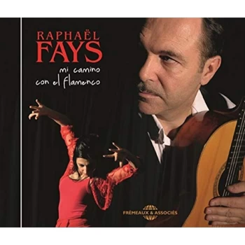 image of Rapha&euml;l Fays - Mi Camino Con El Flamenco CD