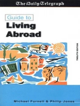 Image of The Daily Telegraph Guide to Living Abroad by Michael Furnell and Philip Jones Book
