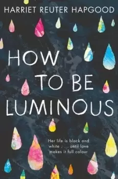 Image of How to be luminous by Harriet Reuter Hapgood