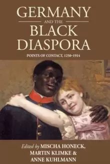 Image of Germany and the Black Diaspora : Points of Contact, 1250-1914