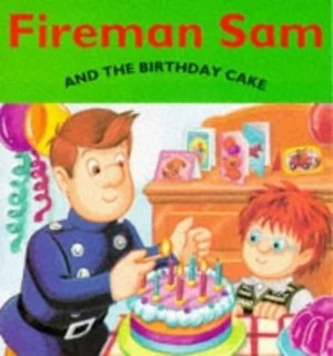 Image of Fireman Sam and the Birthday Cake by Alison Boyle Paperback