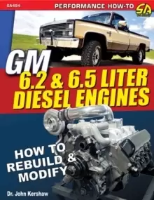 Image of GM 6.2 and 6.5 Liter Diesel Engines : How to Rebuild and Modify