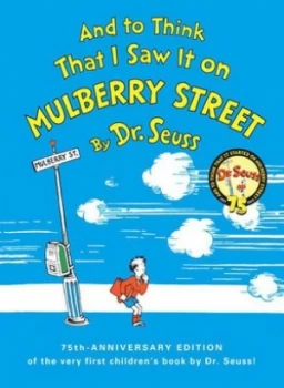 Image of And to Think That I Saw It on Mulberry Street by Dr. Seuss Hardback