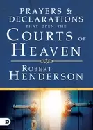 Image of prayers and declarations that open the courts of heaven