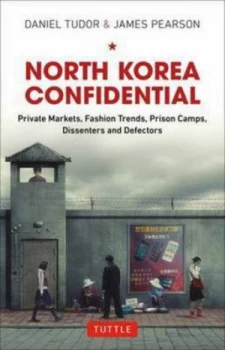 Image of North Korea Confidential by Daniel Tudor Hardback