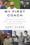 Image of my first coach inspiring stories of nfl quarterbacks and their dads