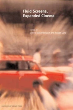 Image of Fluid Screens Expanded Cinema by Janine Marchessault and Susan Lord Paperback
