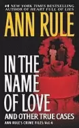 Image of in the name of love ann rules crime files volume 4