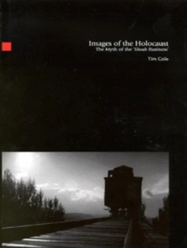 Image of Images of the Holocaust by Tim Cole Hardback