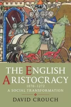 Image of The English aristocracy 1070-1272 by David Crouch