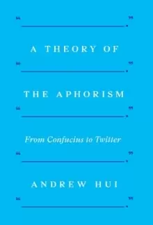 Image of A Theory of the Aphorism : From Confucius to Twitter