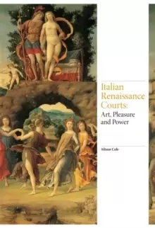 Image of Italian Renaissance Courts : Art, Pleasure and Power