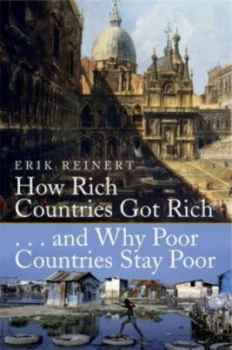 Image of How Rich Countries Got Rich-- and Why Poor Countries Stay Poor by Erik S. Reinert Paperback