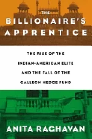Image of billionaires apprentice the rise of the indian american elite and the fall