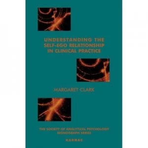 Image of Understanding the Self-Ego Relationship in Clinical Practice by Margaret Clark Book