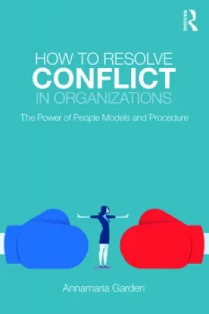 Image of How to Resolve Conflict in OrganizationsThe Power of People Models and Procedure