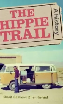 Image of The Hippie Trail : A History