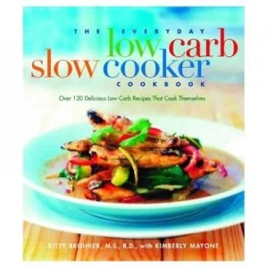 Image of The Everyday Low-Carb Slow Cooker Cookbook by Kitty Broihier Paperback