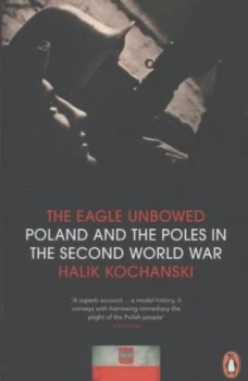 Image of The Eagle Unbowed by Halik Kochanski Paperback