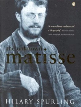 Image of The Unknown Matisse by Hilary Spurling Book