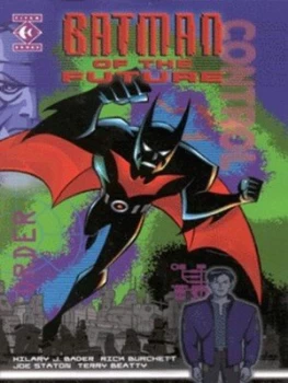 Image of Batman of the Future by Hilary J Bader and Rick Burchett and Joe Staton and Terry Beatty and Lee Loughridge and Tim Harkins and Bob Kane Paperback