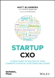 Image of Startup CXO : A Field Guide to Scaling Up Your Company's Critical Functions and Teams