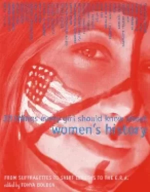 Image of 33 things every girl should know about womens history from suffragettes to
