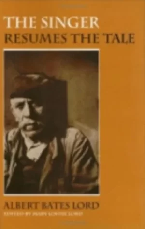 Image of The singer resumes the tale by Albert Bates Lord