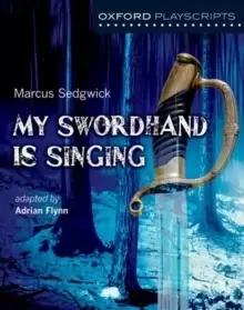 Image of Oxford Playscripts: My Swordhand is Singing