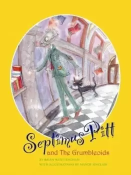Image of Septimus Pitt and the Grumbleoids by Brian Whittingham