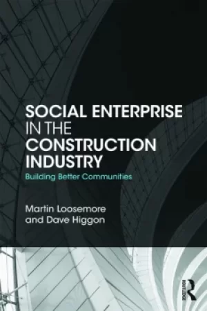 Image of Social Enterprise in the Construction IndustryBuilding Better Communities