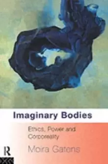 Image of Imaginary BodiesEthics Power and Corporeality