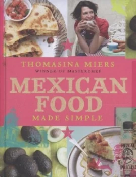 Image of Mexican Food Made Simple by Thomasina Miers Hardback