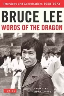 image of Bruce Lee Words of the Dragon : Interviews and Conversations 1958-1973