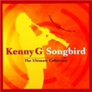 image of Kenny G Songbird The Ultimate Collection CD