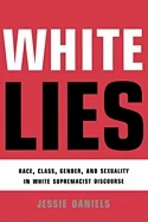 Image of white lies race class gender and sexuality in white supremacist discourse