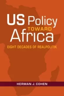 Image of US Policy Toward Africa : Eight Decades of Realpolitik