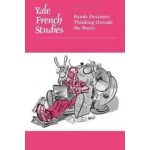 Image of Yale French Studies, Number 131/132 : Bande Dessinee: Thinking Outside the Boxes
