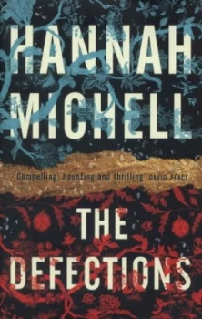 Image of The Defections by Hannah Michell Hardback