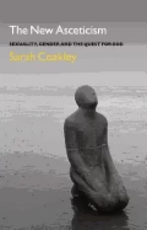 Image of new asceticism sexuality gender and the quest for god
