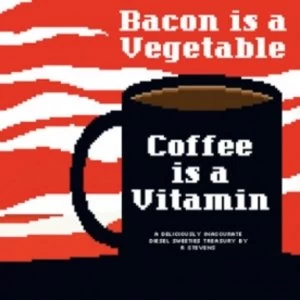 image of Diesel Sweeties Volume 2: Bacon Is a Vegetable, Coffee Is a Vitamin TP