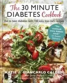 Image of The 30 Minute Diabetes Cookbook : Eat to Beat Diabetes with 100 Easy Low-carb Recipes - THE SUNDAY TIMES BESTSELLER