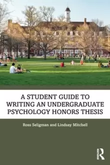 Image of A Student Guide to Writing an Undergraduate Psychology Honors Thesis