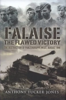 Image of Falaise by Anthony Tucker-Jones Hardback