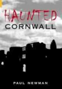 Image of Haunted Cornwall by Paul Newman Book