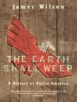 Image of The Earth Shall Weep by James Wilson Paperback